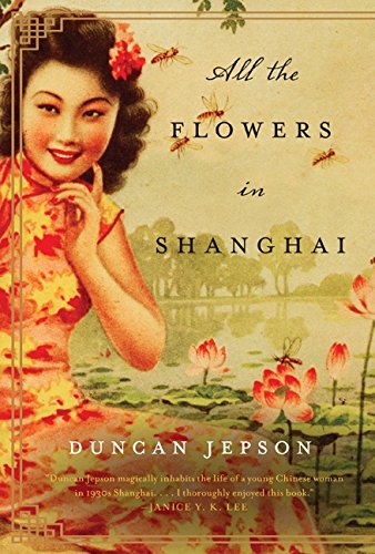 All the Flowers in Shanghai: A Novel