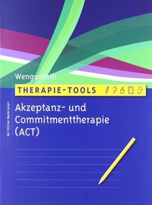 Therapie-Tools Akzeptanz- und Commitmenttherapie: Mit Online-Materialien