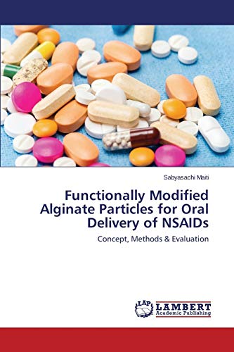 Functionally Modified Alginate Particles for Oral Delivery of NSAIDs: Concept, Methods & Evaluation