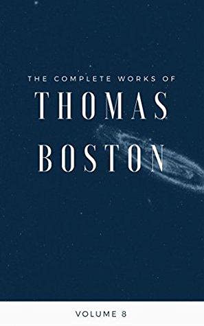 Complete Works of Thomas Boston, Volume 08 of 12