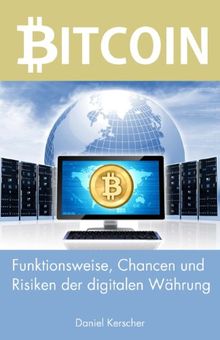 Bitcoin: Funktionsweise, Risiken und Chancen der digitalen Währung