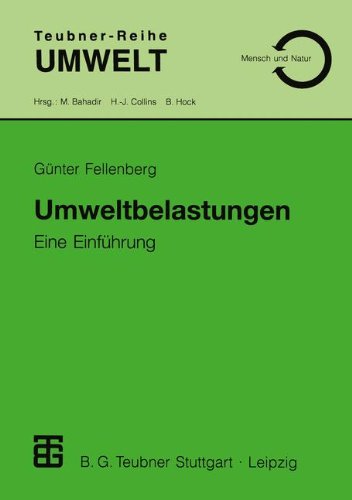 Umweltbelastungen: Eine Einführung (TeubnerReihe Umwelt) (German Edition)