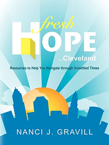 Fresh Hope . . . Cleveland: Resources to Help You Navigate Through Unsettled Times