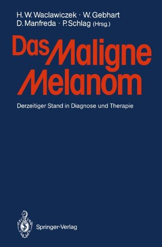 Das Maligne Melanom: Derzeitiger Stand in Diagnose und Therapie