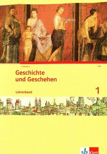 Geschichte und Geschehen 1. Lehrerband. Nordrhein-Westfalen: 1. Lernjahr. Neue Ausgabe: Band 2