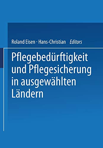Pflegebedürftigkeit und Pflegesicherung in ausgewählten Ländern (German Edition)
