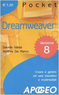 Dreamweaver. Creare e gestire siti web interattivi e multimediali (Pocket)
