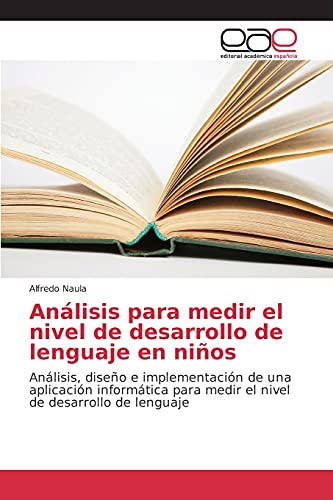 Análisis para medir el nivel de desarrollo de lenguaje en niños: Análisis, diseño e implementación de una aplicación informática para medir el nivel de desarrollo de lenguaje
