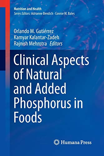 Clinical Aspects of Natural and Added Phosphorus in Foods (Nutrition and Health)