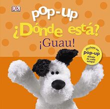 Pop-up ¿Dónde está? ¡Guau! (Castellano - A PARTIR DE 0 AÑOS - MANIPULATIVOS (LIBROS PARA TOCAR Y JUGAR), POP-UPS - Pop-up ¿Dónde está?)