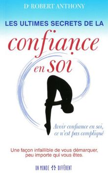 Les ultimes secrets de la confiance en soi