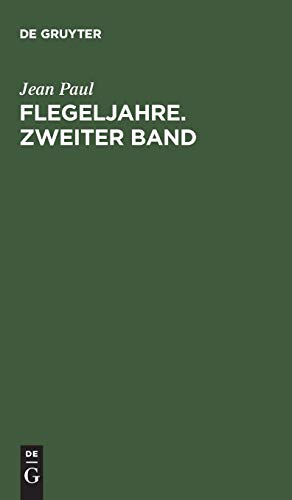 Flegeljahre. Zweiter Band: Eine Biographie