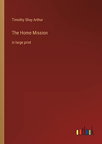 The Home Mission: in large print