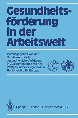 Gesundheitsförderung in der Arbeitswelt: Aufklärunf in Zusammenarbeit mit der Weltgesundheitsorganisation, Regionalbüro für Europa (German Edition)