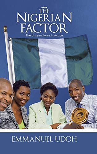 The Nigerian Factor: The Unseen Force in Action