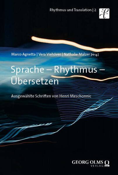 Sprache – Rhythmus – Übersetzen: Ausgewählte Schriften von Henri Meschonnic (Rhythmus und Translation)