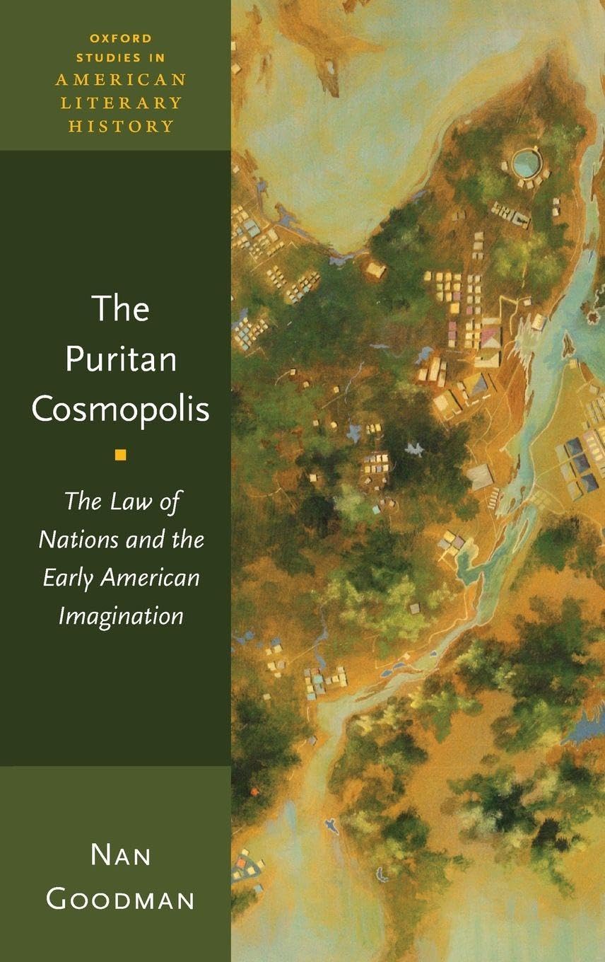 Puritan Cosmopolis: The Law of Nations and the Early American Imagination (Oxford Studies in American Literary History)