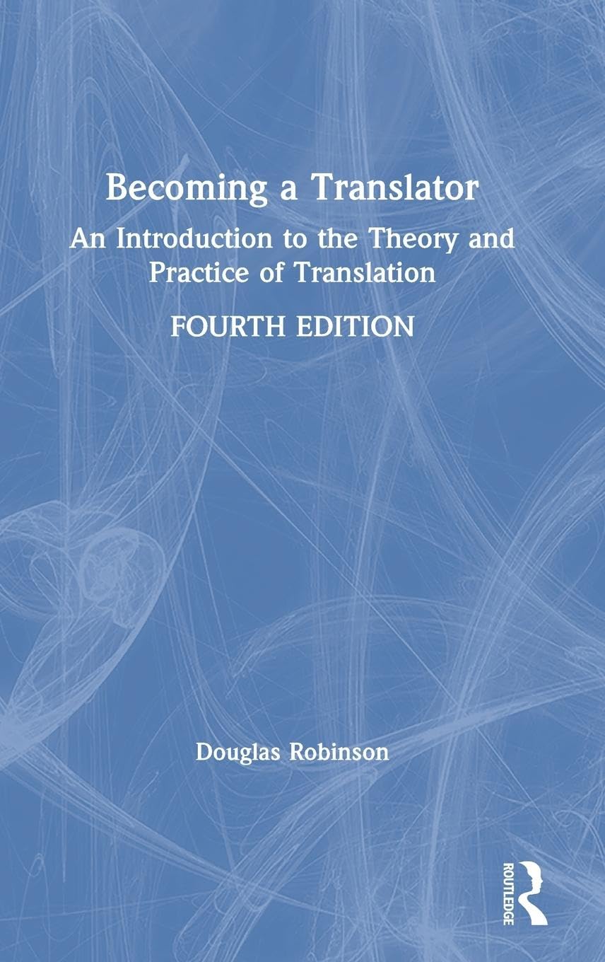 Becoming a Translator: An Introduction to the Theory and Practice of Translation