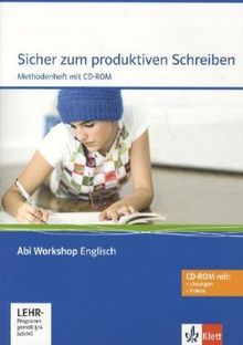 Abi Workshop Englisch. Sicher zum produktiven Schreiben. Methodenheft mit CD-ROM