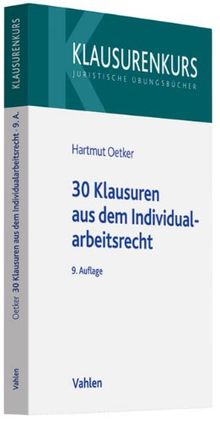 30 Klausuren aus dem Individualarbeitsrecht