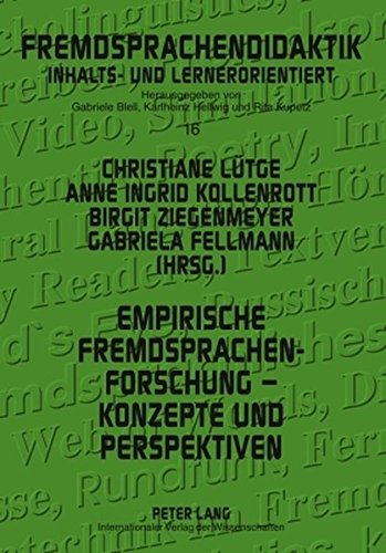 Empirische Fremdsprachenforschung - Konzepte und Perspektiven (Fremdsprachendidaktik inhalts- und lernerorientiert / Foreign Language Pedagogy - content- and learner-oriented)