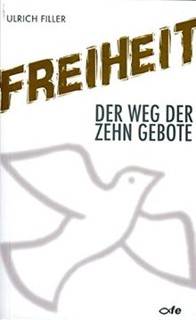 Freiheit: Der Weg der Zehn Gebote