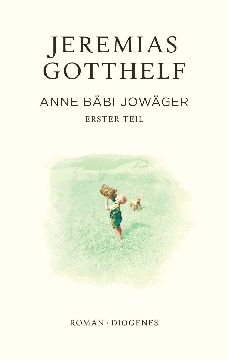 Anne Bäbi Jowäger: Erster Teil (Gotthelf Zürcher Ausgabe)