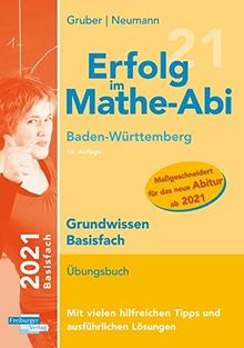 Erfolg im Mathe-Abi 2021 Grundwissen Basisfach Baden-Württemberg