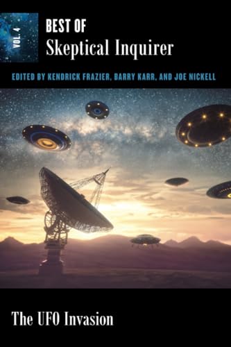 Kendrick Frazier The Ufo Invasion, Best Of Skeptical Inquirer, Vol. 4 (Best Of Skeptical Inquirer, 4)