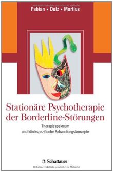 Stationäre Psychotherapie der Borderline-Störungen: Therapiespektrum und klinikspezifische Behandlungskonzepte