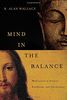 Mind in the Balance: Meditation in Science, Buddhism, and Christianity (Columbia Series in Science and Religion)