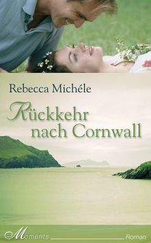 Rückkehr nach Cornwall. Roman
