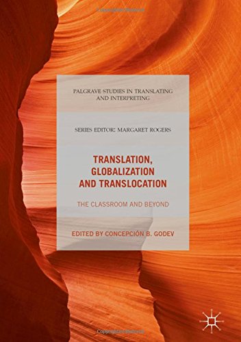 Translation, Globalization and Translocation: The Classroom and Beyond (Palgrave Studies in Translating and Interpreting)