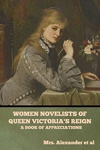 Women Novelists of Queen Victoria's Reign: A Book of Appreciations