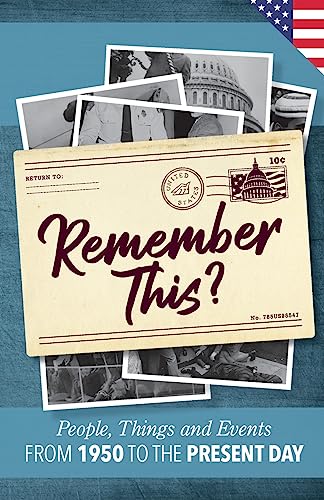 Remember This?: People, Things and Events from 1950 to the Present Day (US Edition) (Milestone Memories)