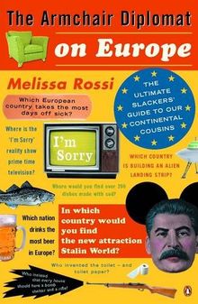 The Armchair Diplomat on Europe: The Ultimate Slackers' Guide to Our Continental Cousins