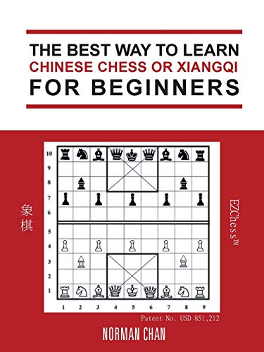 Norman Chan The Best Way To Learn Chinese Chess Or XiangQi For Beginners