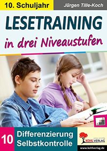 Lesetraining in drei Niveaustufen / Klasse 10: Differenzierung mit Selbstkontrolle (10. Schuljahr)