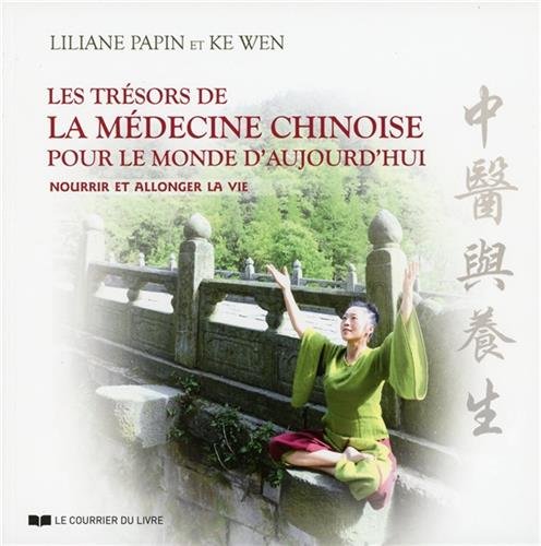 Les Trésors De La Médecine Chinoise Pour Le Monde D'aujourd'hui