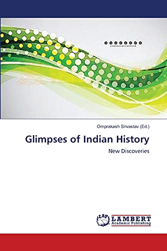 Glimpses of Indian History: New Discoveries