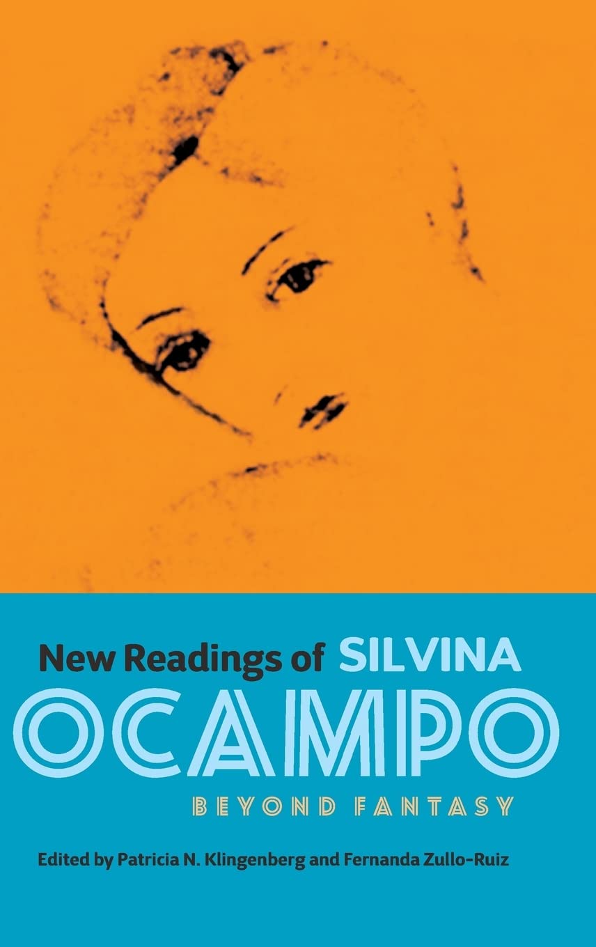New Readings of Silvina Ocampo: Beyond Fantasy (Monografias, 359-A, Band 359)