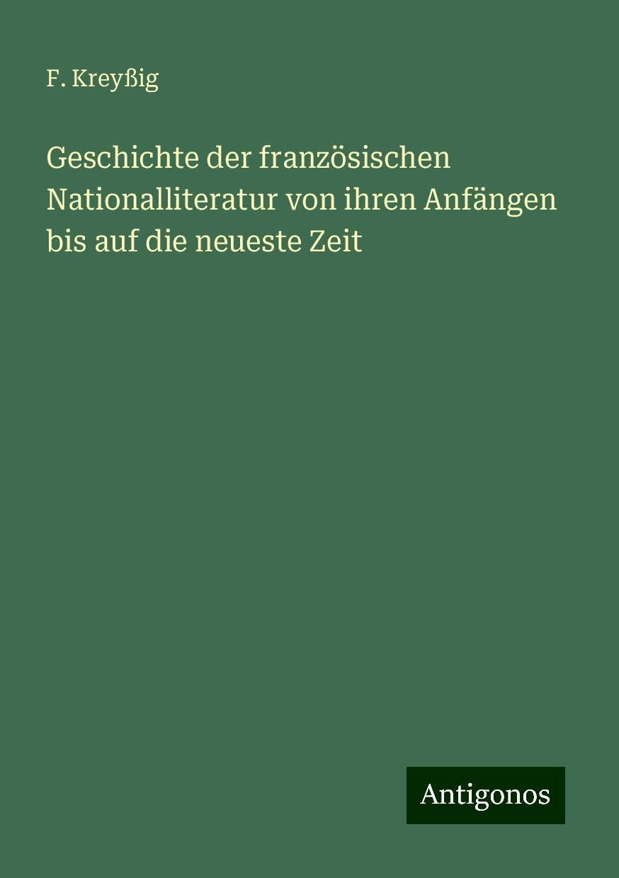 Geschichte der französischen Nationalliteratur von ihren Anfängen bis auf die neueste Zeit