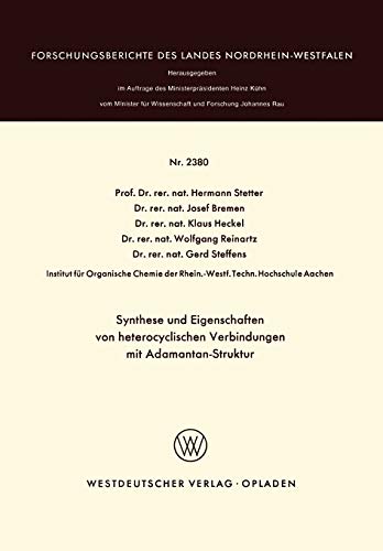 Synthese und Eigenschaften von heterocyclischen Verbindungen mit Adamantan-Struktur (Forschungsberichte des Landes Nordrhein-Westfalen, 2380, Band 2380)