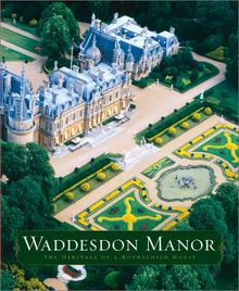 Waddesdon Manor: The Heritage of a Rothschild House: The Heritage of a Rothchild House