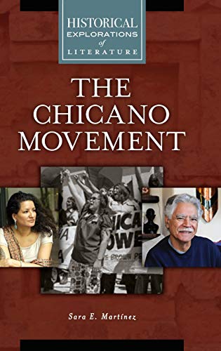 Chicano Movement: A Historical Exploration of Literature (Historical Explorations of Literature)