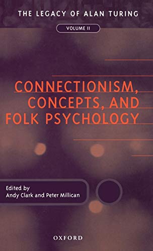 Connectionism, Concepts, and Folk Psychology: The Legacy of Alan Turing, Volume II (Mind Association Occasional Series)