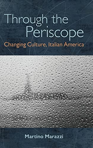 Through the Periscope: Changing Culture, Italian America (Suny Series in Italian/American Culture)