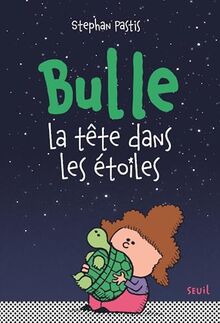 Bulle : la tête dans les étoiles