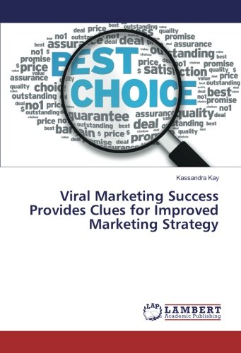 Viral Marketing Success Provides Clues for Improved Marketing Strategy