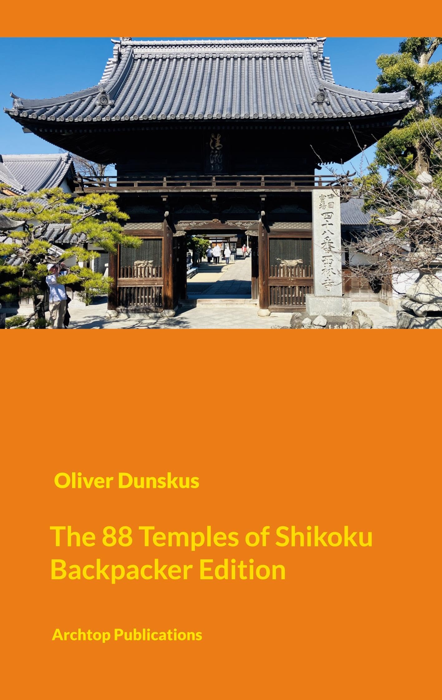 The Shikoku Pilgrimage - Compact Backpacker Edition: Visiting the 88 + 20 Temples (The 88 Temples of Shikoku)